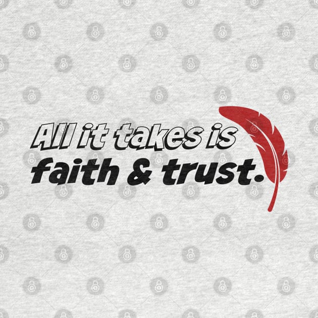 All it takes is faith and trust. by StarsHollowMercantile